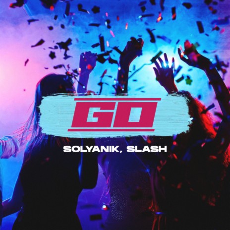 GO ft. Slash