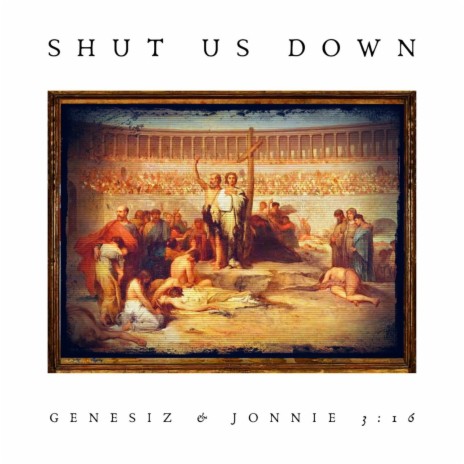 Shut Us Down ft. Jonnie 3:16
