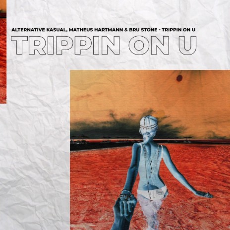 Trippin on U ft. Matheus Hartmann & Bru Stone | Boomplay Music