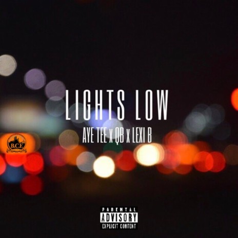 Lights Low (feat. Aye Tee & Lexi B) | Boomplay Music