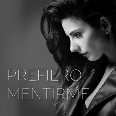 Prefiero Mentirme | Boomplay Music