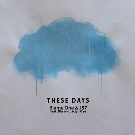 These Days (feat. Blu & Jaclyn Gee) | Boomplay Music