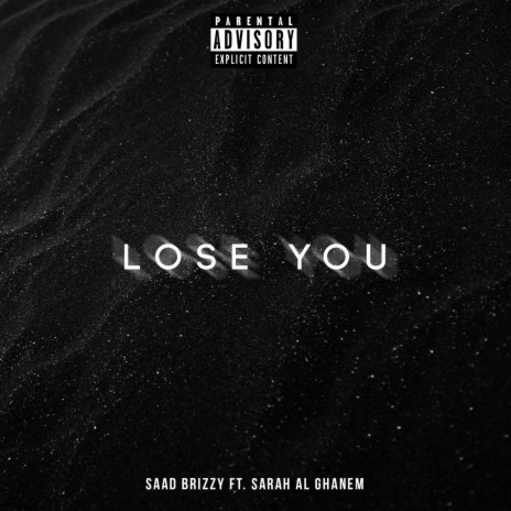 Lose You ft. Sarah Al Ghanem | Boomplay Music