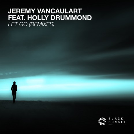 Let Go (Xhanto Extended Remix) ft. Holly Drummond | Boomplay Music