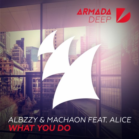 What You Do (Extended Mix) ft. Machaon & Alice | Boomplay Music