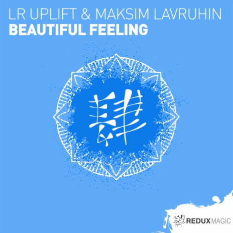 Beautiful Feeling (Original Mix) ft. Maksim Lavruhin | Boomplay Music