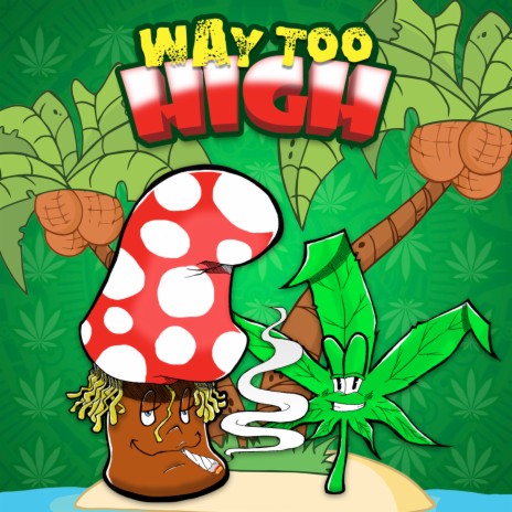 Way Too High | Boomplay Music