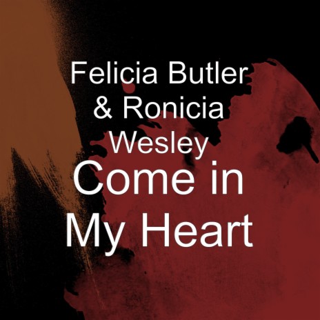 Come in My Heart ft. Ronicia Wesley | Boomplay Music