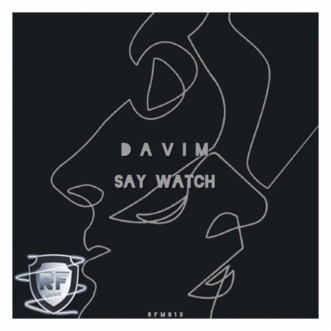 Say Watch (Original Mix) | Boomplay Music