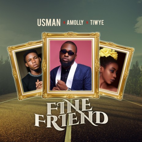 Fine Friend ft. Amolly & Tiwye 🅴 | Boomplay Music