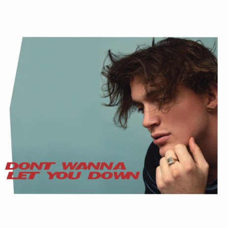 Don't Wanna Let You Down | Boomplay Music