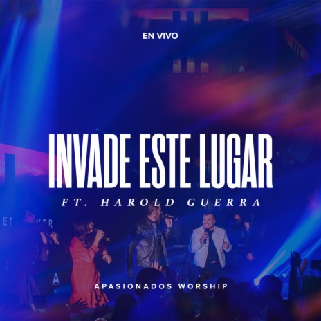 Invade Este Lugar (En Vivo) ft. Harold Guerra