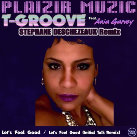 Let's Feel Good (Stephane Deschezeaux remix) ft. Ania Garvey