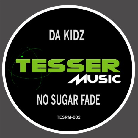 No Sugar Fade (Da Kidz Instru-dub Mix) | Boomplay Music