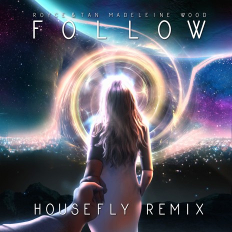 Follow (Housefly Remix) ft. Madeleine Wood | Boomplay Music
