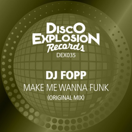 Make Me Wanna Funk (Original Mix)