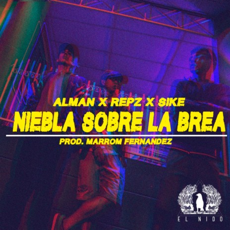 Niebla Sobre la Brea ft. Repz Bar$, Sike Damodar & Alman Lenid | Boomplay Music