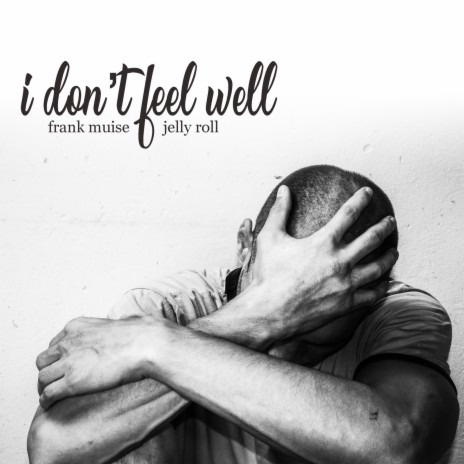 I Don't Feel Well ft. Jelly Roll | Boomplay Music