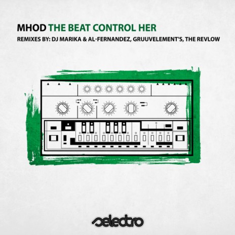The Beat Control Her (GruuvElement's Remix)