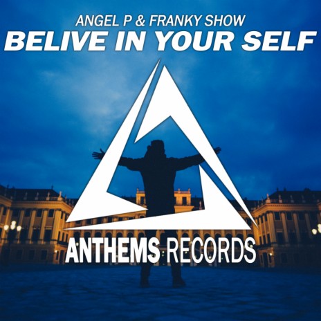 Belive In Your Self (Extended Mix) ft. Franky Show | Boomplay Music