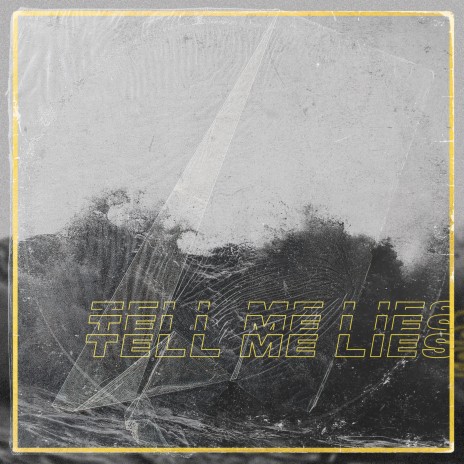 Tell Me Lies | Boomplay Music