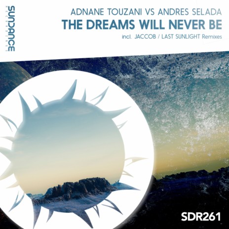 The Dreams Will Never Be (Original Mix) ft. Andres Selada