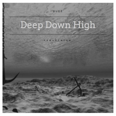 Deep Down High (Original Mix) | Boomplay Music