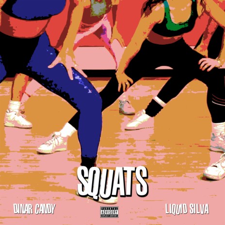 Squats ft. Dinar Candy | Boomplay Music