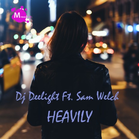 Heavily (Original Mix) ft. Sam Welch | Boomplay Music