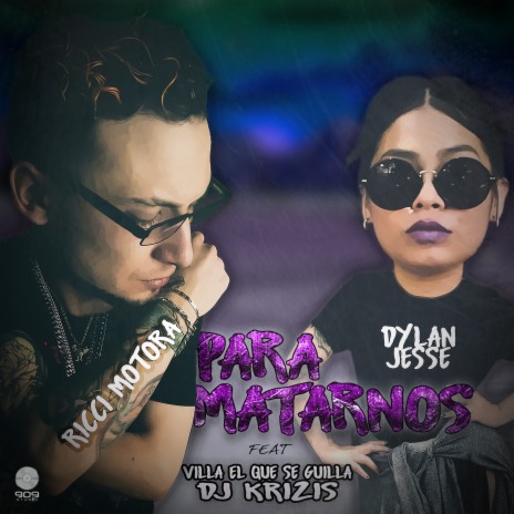 Para Matarnos ft. Ricci Motora, Dj Krizis & Villa el Que Se Guilla | Boomplay Music