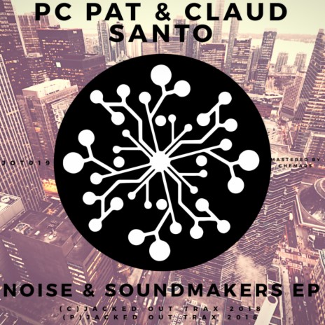 Noise & Soundmakers (Original Mix) ft. Claud Santo
