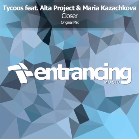 Closer (Original Mix) ft. Alta Project & Maria Kazachkova