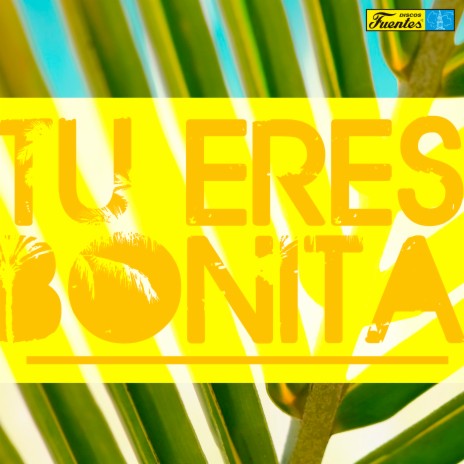 Tú Eres Bonita | Boomplay Music