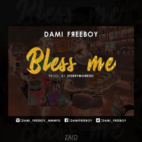 Dami Freeboy -Bless Me (Prod by SterryWorkHit) | Boomplay Music