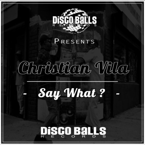 Say What ? (Original Mix)