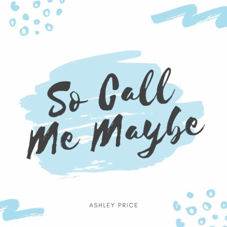 So Call Me Maybe | Boomplay Music