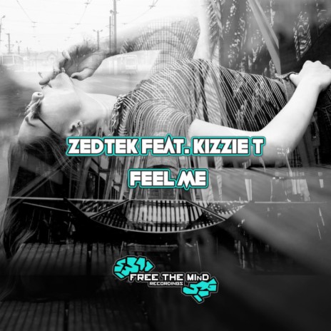 Feel Me (Original Mix) ft. Kizzie T | Boomplay Music