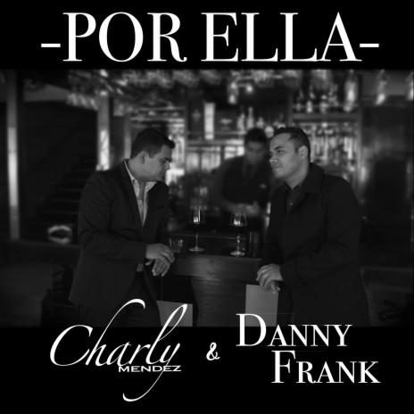 Por Ella ft. Charly Mendez | Boomplay Music