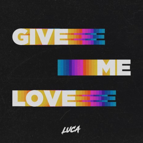 Give Me Love | Boomplay Music