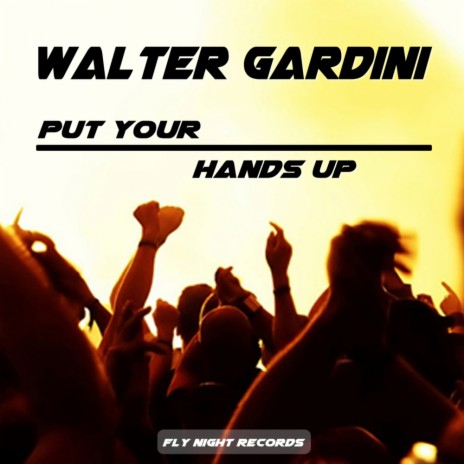 Put Your Hands Up (Original Mix) | Boomplay Music