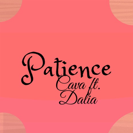 Patience ft. Dalia | Boomplay Music