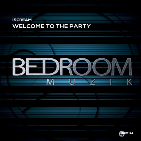 Welcome To The Party (Original Mix) | Boomplay Music