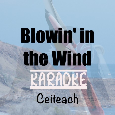 Blowin' In The Wind (Karaoke) | Boomplay Music