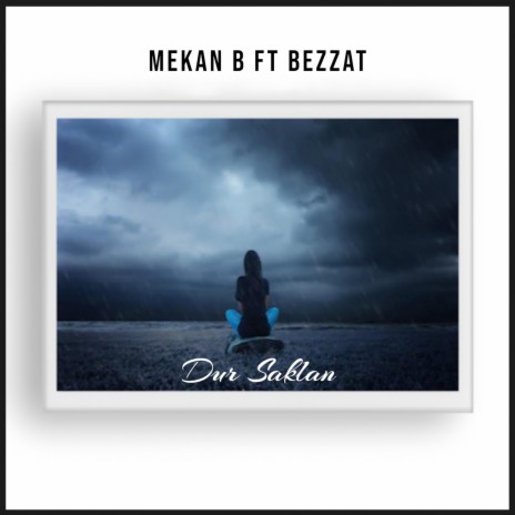 Dur Saklan ft. Mekan B