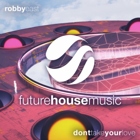 Don't Take Your Love (Original Mix) | Boomplay Music
