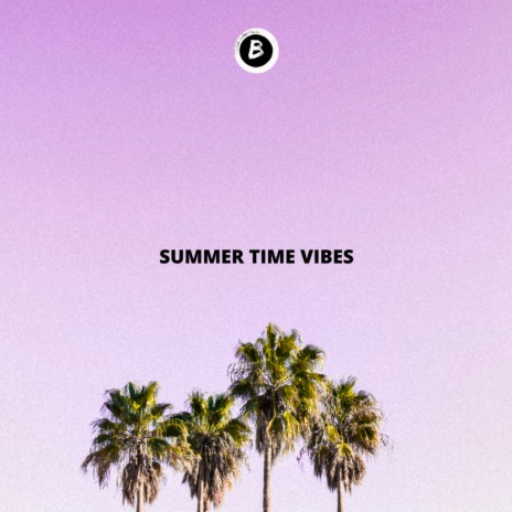 Summer Time Vibes | Boomplay Music