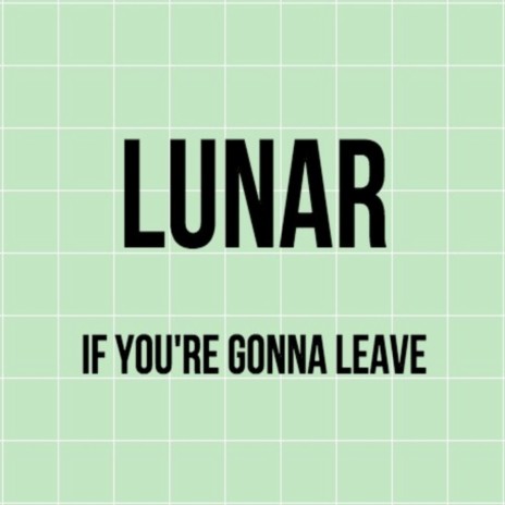 If You're Gonna Leave | Boomplay Music