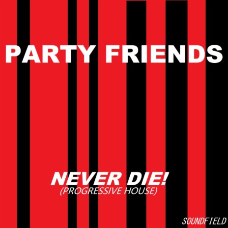 Never Die! (Original Mix)