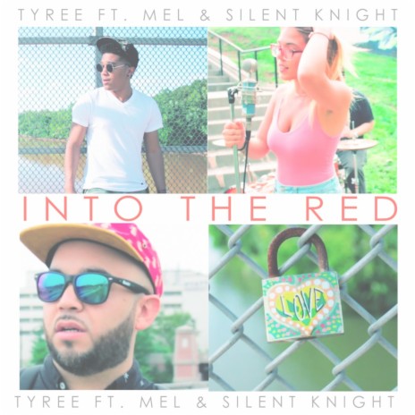 Into The Red Tyree ft. Mel and Silent Knight ft. Mel & Silent Knight | Boomplay Music