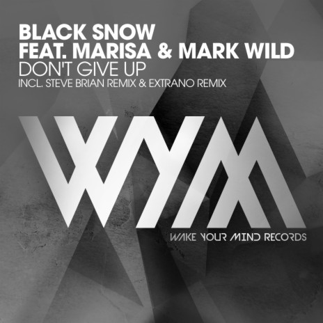 Don't Give Up (Steve Brian Remix) ft. Marisa & Mark Wild | Boomplay Music